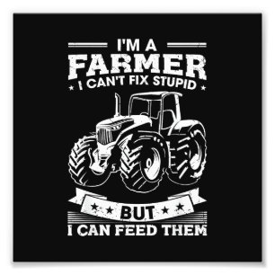 Funny Farming Tractor I'm A Farmer I Feed People Photo Print