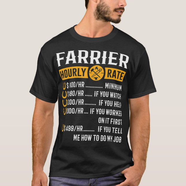 Funny Farrier Gifts  Farrier Hourly Rate T-Shirt (Front)
