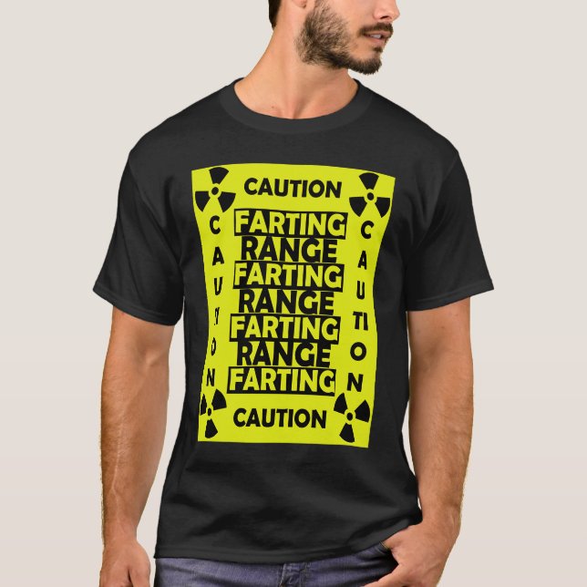 Funny Fart Costume Caution Farting Range Joke T-Shirt (Front)