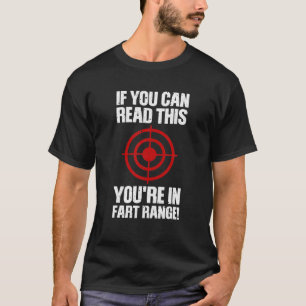 Funny Fart Gift If You Can Read This You're In Far T-Shirt