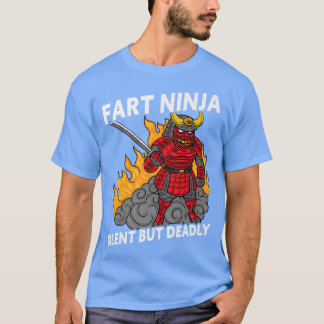 Funny Fart Ninja Silet But Deadly Ninja Samurai ( T-Shirt