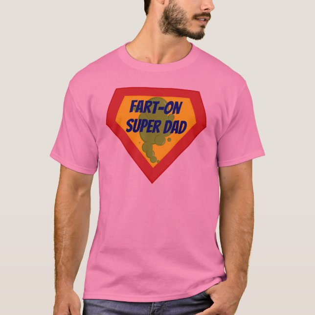 Funny Fart-On Super Dad  T-Shirt (Front)