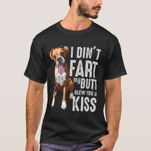 Funny Farting Boxer Dog Lover Joke T-Shirt