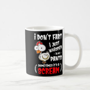 Funny Farting Chicken Lover I Dont Fart I Whisper  Coffee Mug