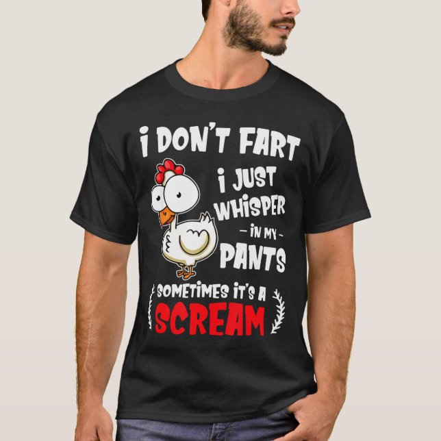 Funny Farting Chicken Lover I Dont Fart I Whisper  T-Shirt (Front)