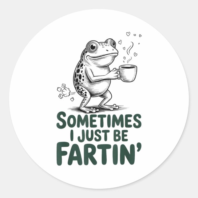 Funny Farting Frog Fart Joke Sometimes I Just Be F Classic Round Sticker (Front)