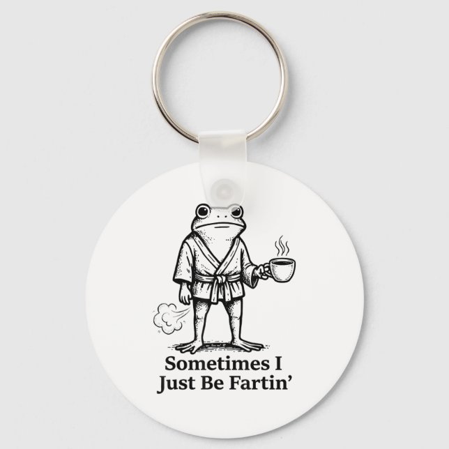 Funny Farting Frog Fart Joke Sometimes I Just Be F Key Ring (Front)