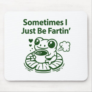 Funny Farting Frog Froglet Fart Sometimes I Just B Mouse Mat