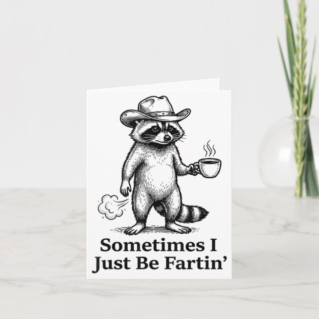 Funny Farting Raccoon Fart Joke Sometimes I Just B Card (Front)