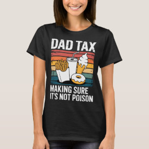Funny Fast Food Ison Tester Gift Retro Dad Tax  T-Shirt