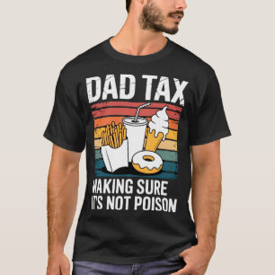 Funny Fast Food Ison Tester Gift Retro Dad Tax  T-Shirt