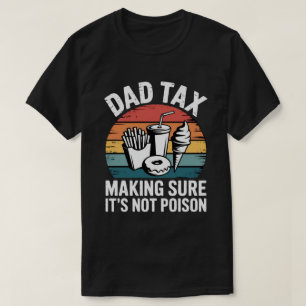 Funny Fast Food Poison Tester Gift Retro Dad Tax T-Shirt
