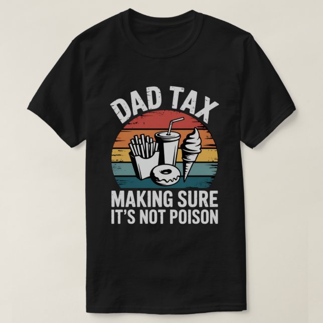 Funny Fast Food Poison Tester Gift | Retro Dad Tax T-Shirt (Design Front)