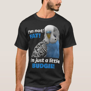 Funny Fat Budgie Blue Parakeet Parrot T-Shirt
