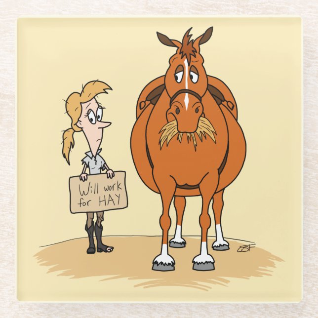 Funny Fat Cartoon Horse Woman Will Work For Hay Glass Coaster (Front)