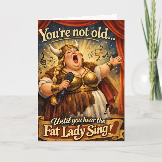funny fat lady sings birthday wish card (Front)