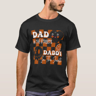 Funny Father Groovy Dad In The Streets Daddy In Th T-Shirt