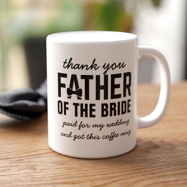 Funny Father of the Bride Wedding Favour Coffee Mu Mug (Makes a great gift for your dad!)