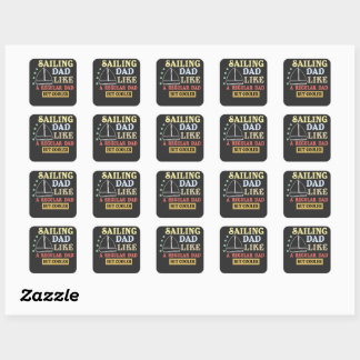 funny father quote,sailing dad like a regular dad square sticker