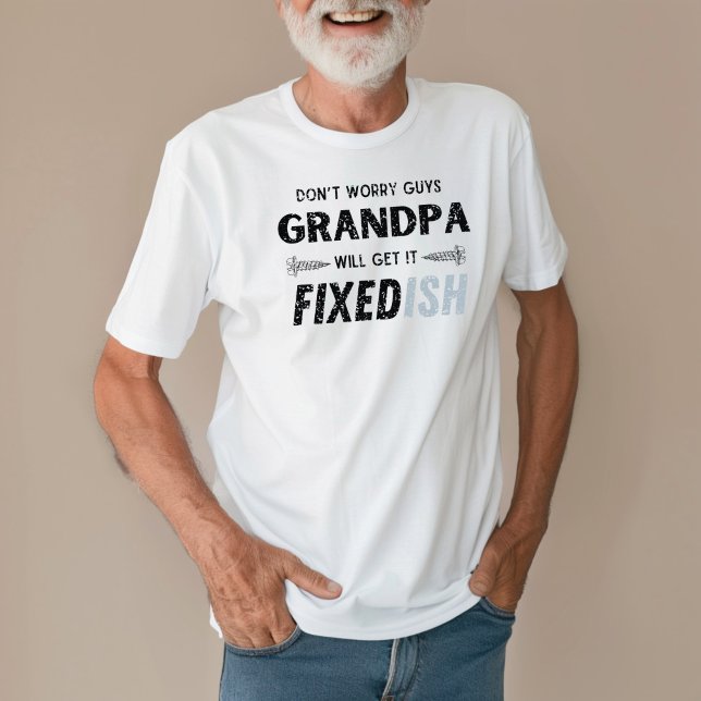 Funny Father’s Day Grandpa Get It Fixed Rustic T-Shirt (Creator Uploaded)