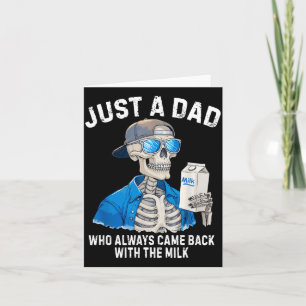 Funny Father Skeleton Just A Dad Who Came Back Wit Card
