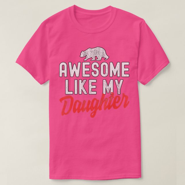 Funny Father's Day Awesome Like My Daughter (1)  T-Shirt (Design Front)