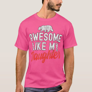 Funny Father's Day Awesome Like My Daughter (1) T-Shirt