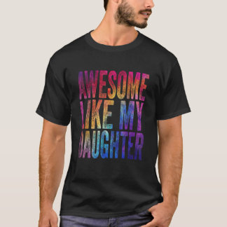 Funny Fathers Day Awesome Like My Daughter T-Shirt