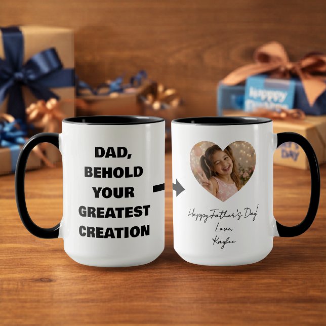 Funny Father's Day Behold your Greatest Creation  Mug (Creator Uploaded)