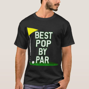 Funny Father's Day Best Pop By Par Golf Gift T-Shirt