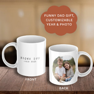 Funny Fathers Day Broke Dad Since Photo Kids Coffee Mug