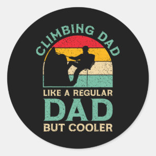 Funny Fathers Day Climbing Dad For Climber Daddy Classic Round Sticker