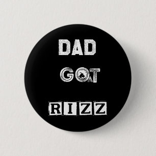 Funny Fathers Day Dad Got Goat Rizz Jokes Twist Hi 6 Cm Round Badge