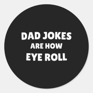 Funny Fathers Day Dad Jokes Are How Eye Roll Vinta Classic Round Sticker