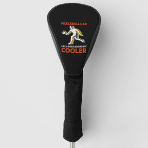 Funny Fathers Day For Men Pickleball Dad Golf Head Cover