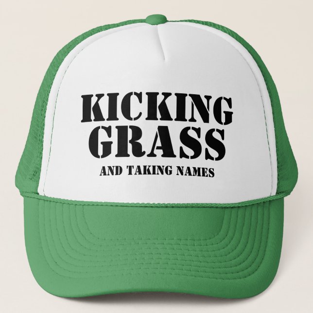 Funny Father's Day Gift KICKING GRASS TAKING NAMES Trucker Hat (Front)