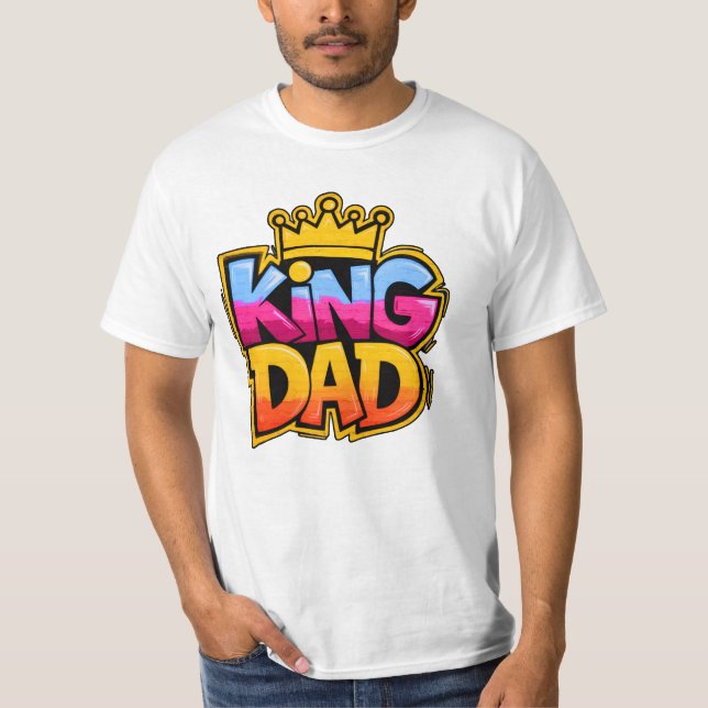 FUNNY Father's Day KING DAD T-Shirt (Front)