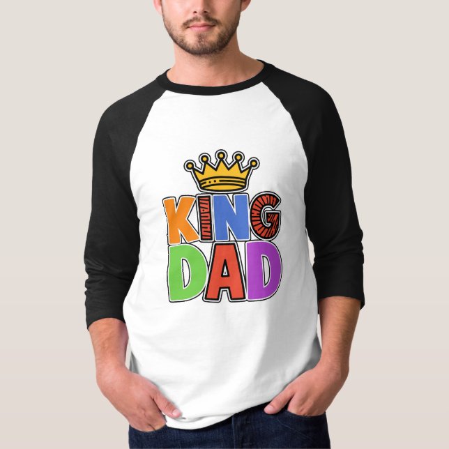 FUNNY Father's Day KING DAD T-Shirt (Front)
