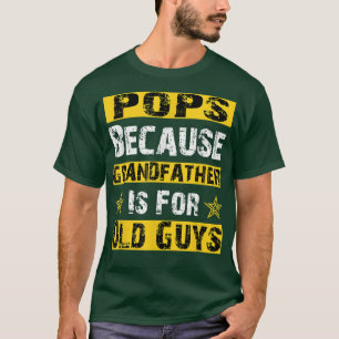 Funny Father's Day Pops Joke Sarcasm Grandparents T-Shirt
