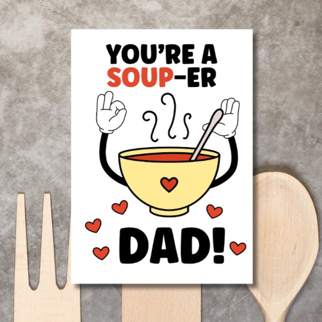 Funny Father's Day pun Dad joke Souper Dad  Holiday Card (Creator Uploaded)