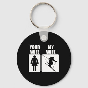 Funny Fathers Day Skiing Your Wife My Wife Downhil Key Ring