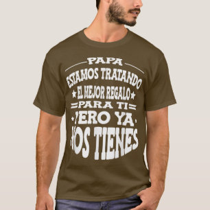 Funny Father's Day Spanish Meican Dad From Daughte T-Shirt