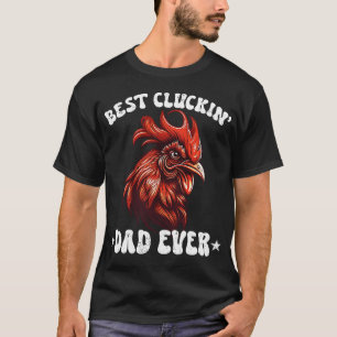 Funny Father's Day Tee For Chicken Farmer