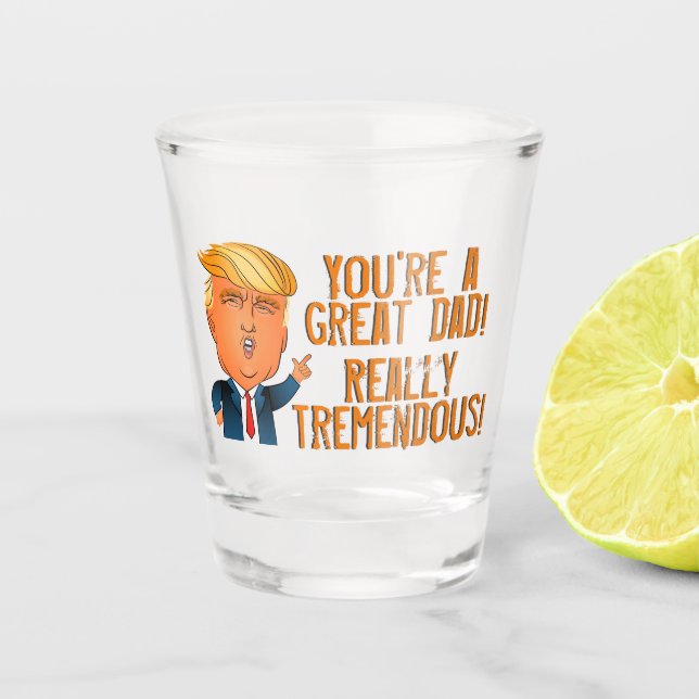 Funny Father's Day Trump Shot Glass (Front)