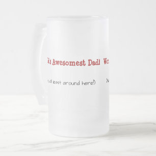 Funny Fathers Day   Worlds Awesomest Dad   Frosted Glass Beer Mug