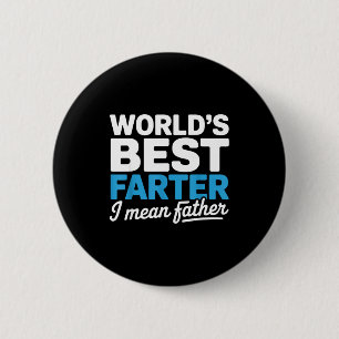 Funny fathers day worlds farter mean father dad 6 cm round badge
