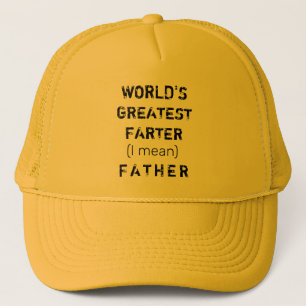 Funny Father's Day World's Greatest FARTER Trucker Hat