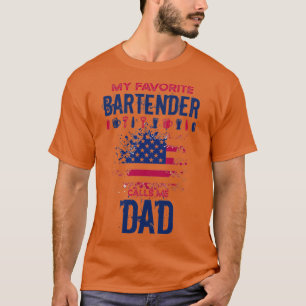 funny FATHERx27S DAY BARTENDER quote My favourite  T-Shirt