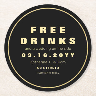 Funny Faux Gold Free Drinks Save The Date Round Paper Coaster