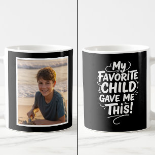 Funny Favorite Child Gave Me This 1 Photo black Coffee Mug